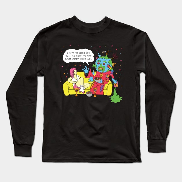 Crazy Right Now Long Sleeve T-Shirt by RaminNazer